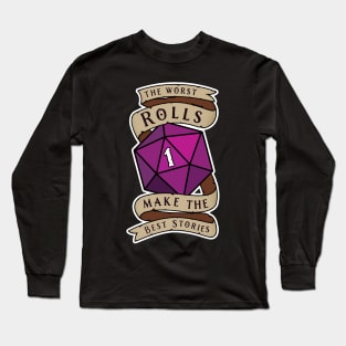 The Worst Rolls Make The Best Stories - Natural 1 - Critical Fail - D&D Long Sleeve T-Shirt